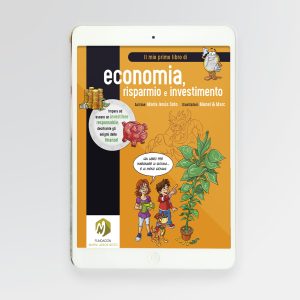 Il mio primo libro di economia, risparmio e investimento